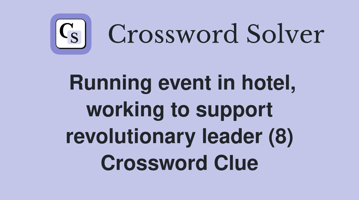 Running event in hotel, working to support revolutionary leader (8